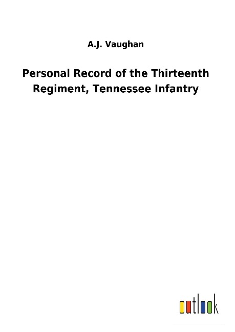 Personal Record of the Thirteenth Regiment, Tennessee Infantry