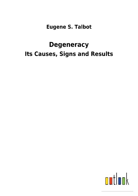 Degeneracy: Its Causes, Signs and Results