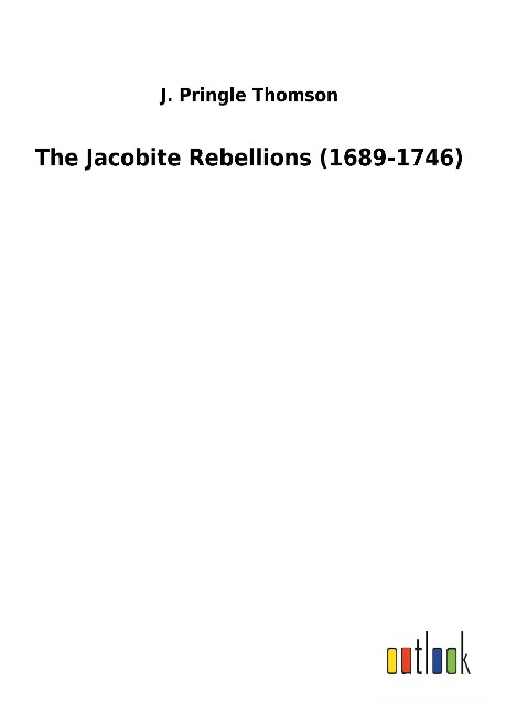 The Jacobite Rebellions (1689-1746)