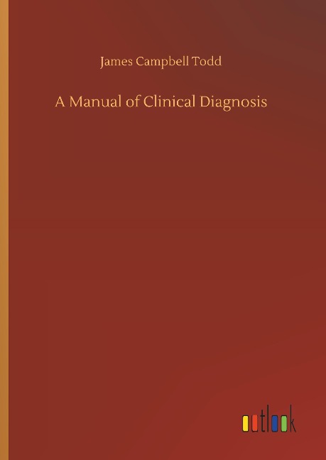 A Manual of Clinical Diagnosis