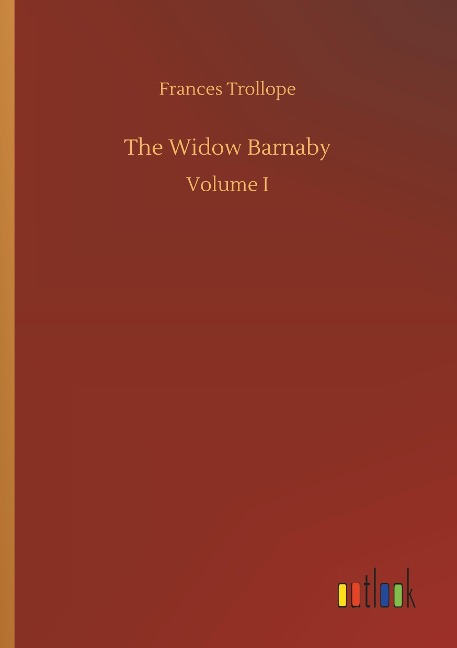 The Widow Barnaby: Volume I
