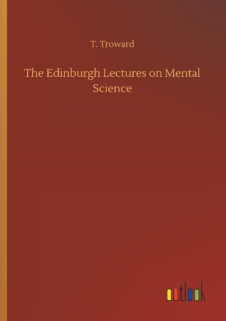 The Edinburgh Lectures on Mental Science