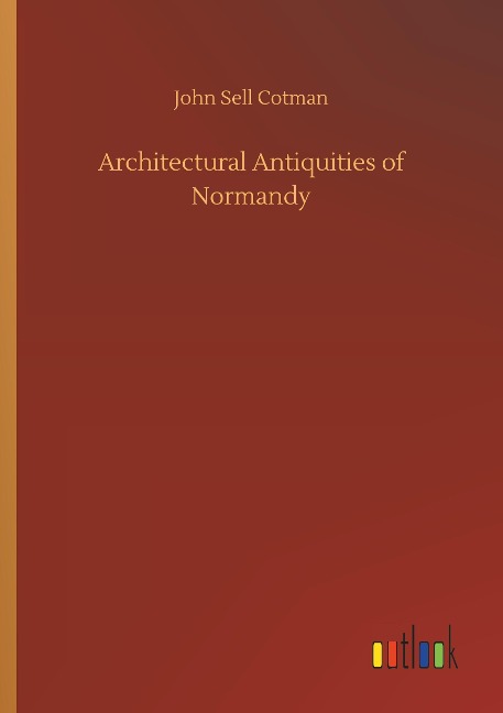 Architectural Antiquities of Normandy