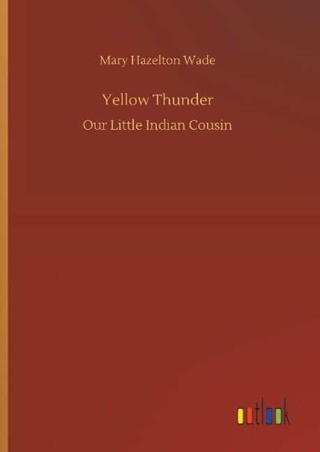 Yellow Thunder: Our Little Indian Cousin
