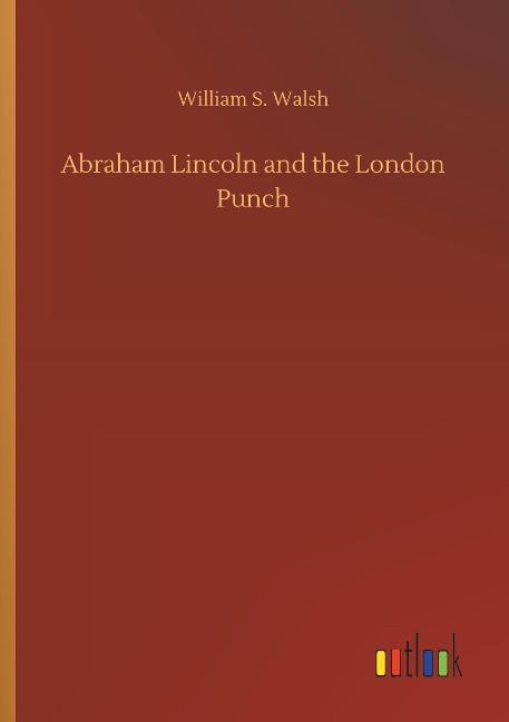 Abraham Lincoln and the London Punch