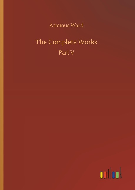 The Complete Works: Part V