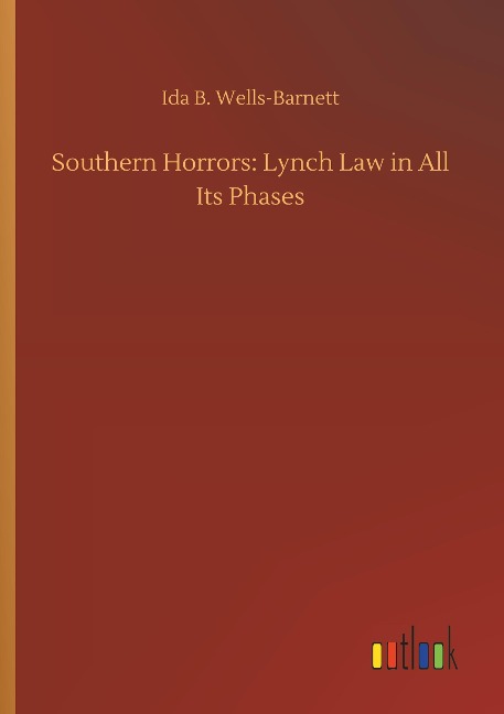 Southern Horrors: Lynch Law in All Its Phases