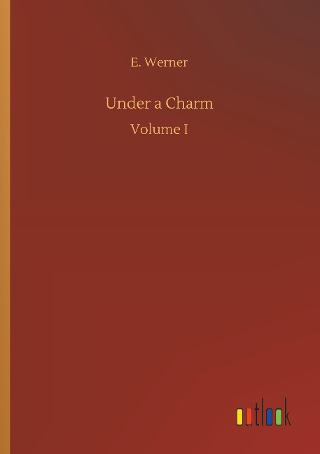 Under a Charm: Volume I