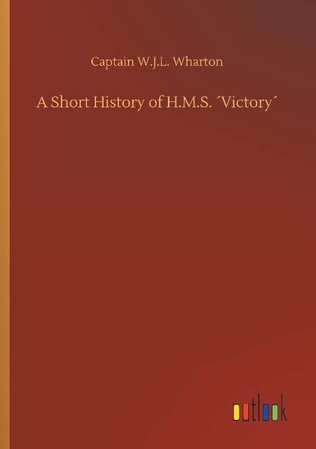 A Short History of H.M.S. ´Victory´
