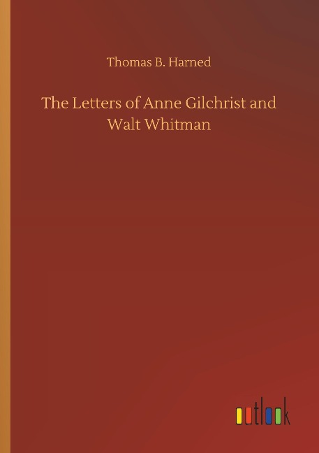 The Letters of Anne Gilchrist and Walt Whitman
