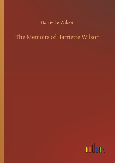 The Memoirs of Harriette Wilson