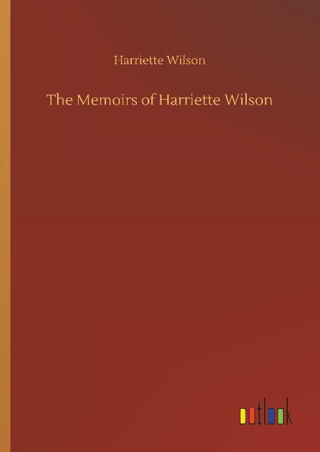 The Memoirs of Harriette Wilson