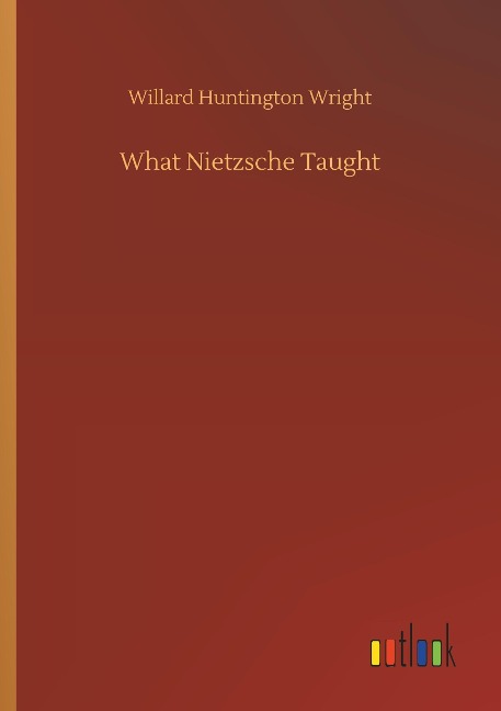 What Nietzsche Taught