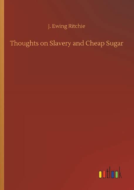 Thoughts on Slavery and Cheap Sugar