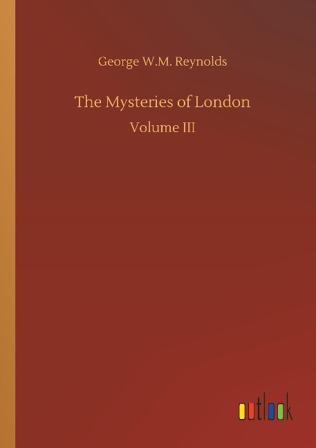 The Mysteries of London: Volume III