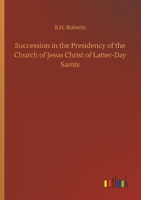 Succession in the Presidency of the Church of Jesus Christ of Latter-Day Saints