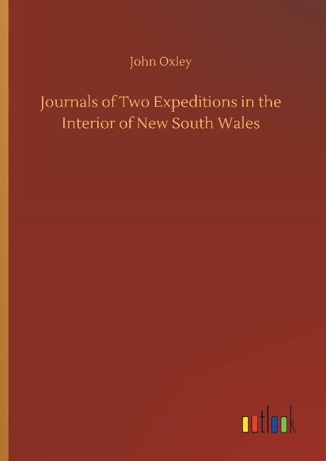 Journals of Two Expeditions in the Interior of New South Wales