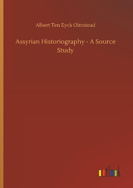 Assyrian Historiography - A Source Study