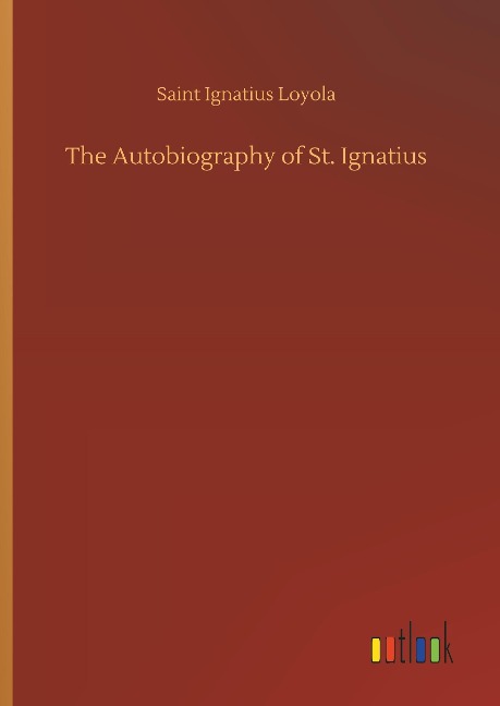 The Autobiography of St. Ignatius