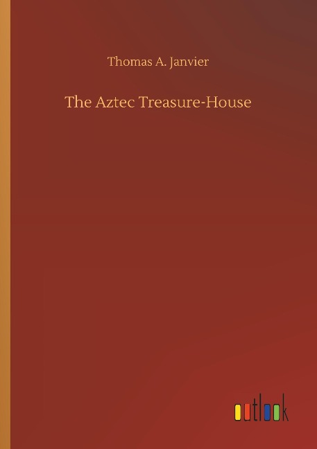 The Aztec Treasure-House