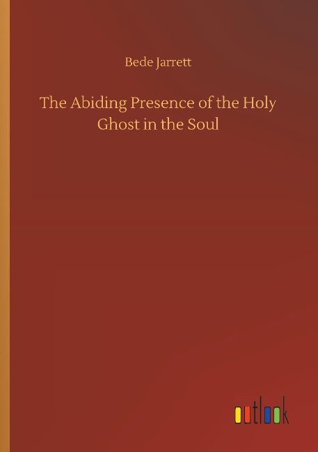 The Abiding Presence of the Holy Ghost in the Soul