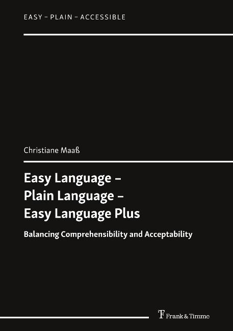 Easy Language - Plain Language - Easy Language Plus: Balancing Comprehensibility and Acceptability