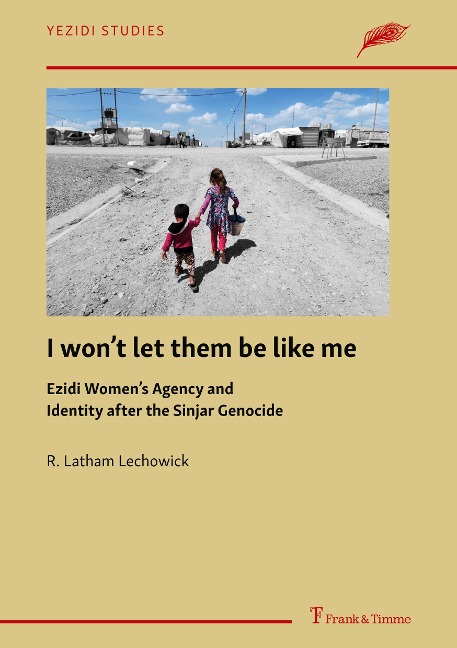 I wont let them be like me: Ezidi Womens Agency and Identity after the Sinjar Genocide