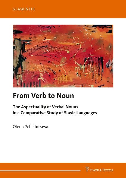 From Verb to Noun: The Aspectuality of Verbal Nouns in a Comparative Study of Slavic Languages