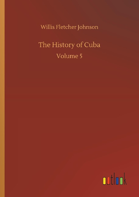 The History of Cuba: Volume 5
