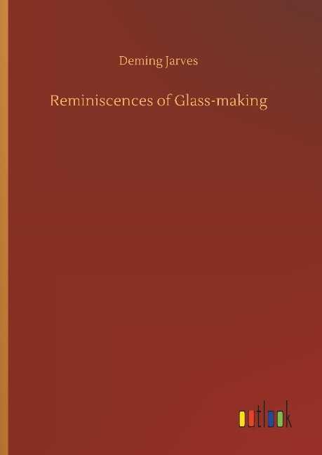 Reminiscences of Glass-making