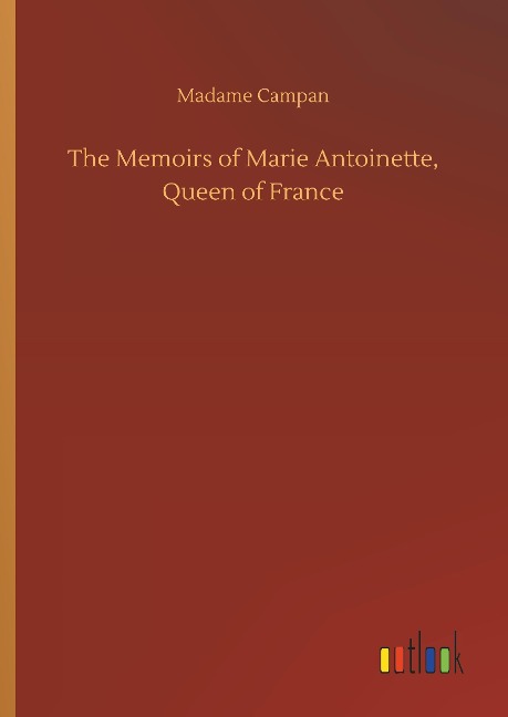 The Memoirs of Marie Antoinette, Queen of France