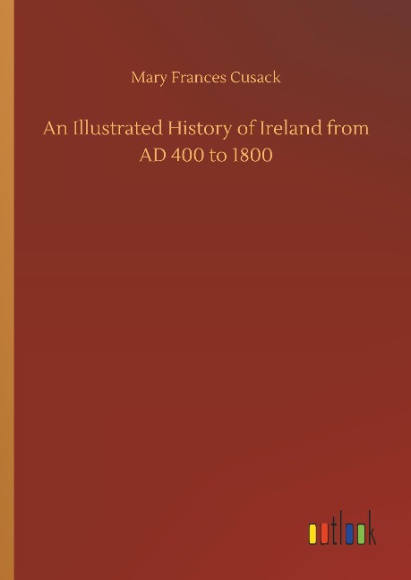 An Illustrated History of Ireland from AD 400 to 1800