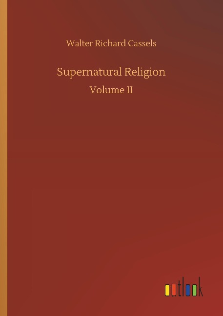 Supernatural Religion: Volume II