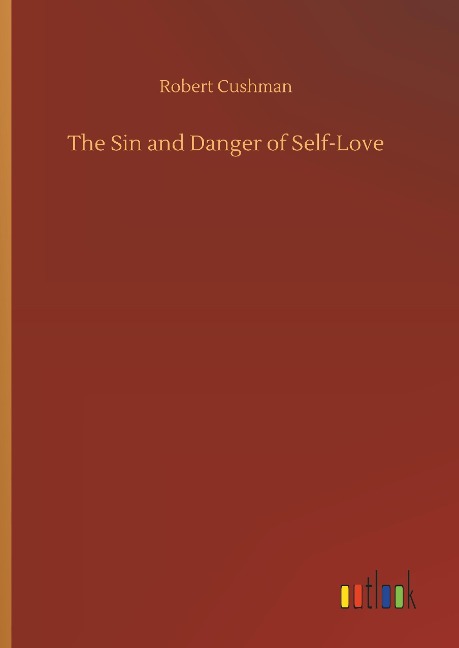 The Sin and Danger of Self-Love