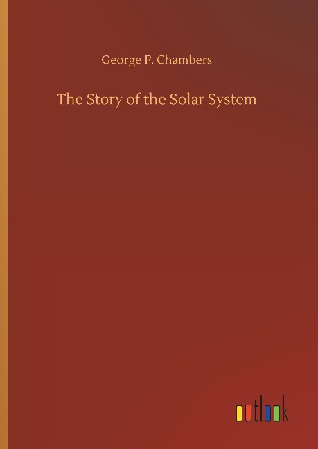 The Story of the Solar System