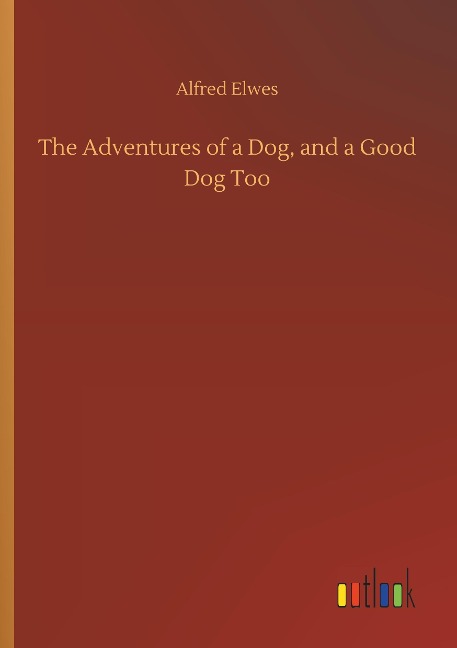 The Adventures of a Dog, and a Good Dog Too
