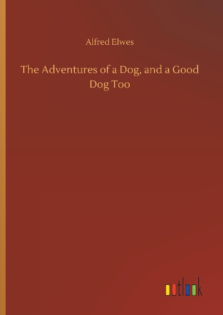 The Adventures of a Dog, and a Good Dog Too