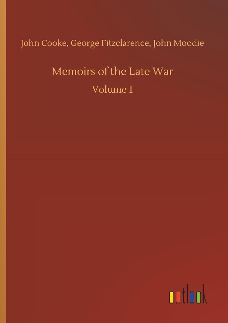 Memoirs of the Late War: Volume 1