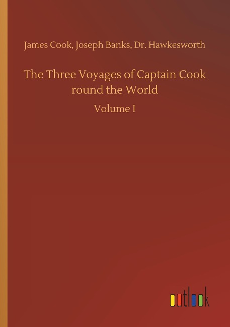 The Three Voyages of Captain Cook round the World: Volume I