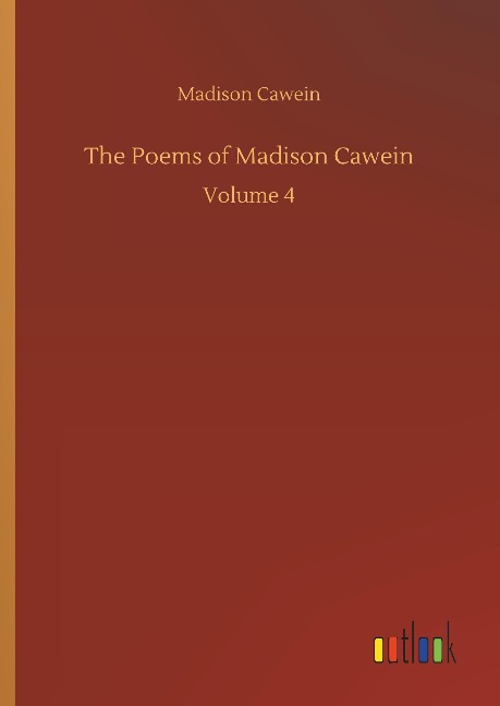 The Poems of Madison Cawein: Volume 4