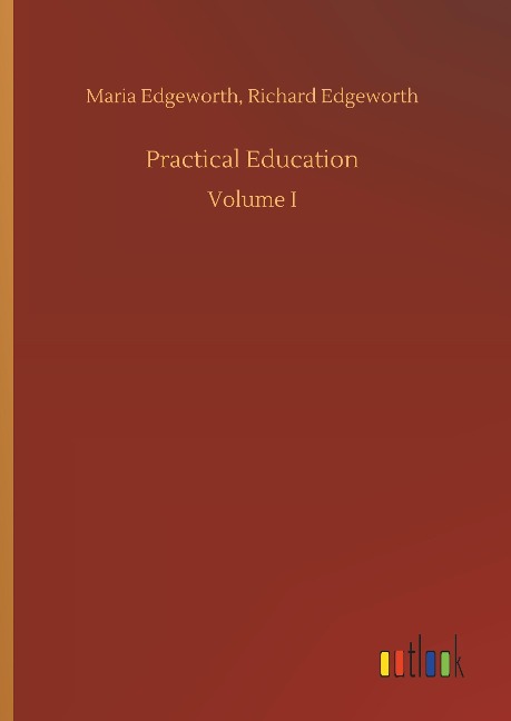 Practical Education: Volume I