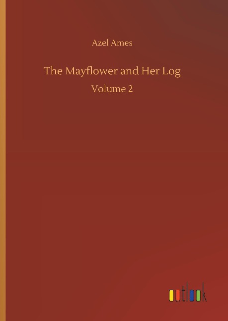 The Mayflower and Her Log: Volume 2