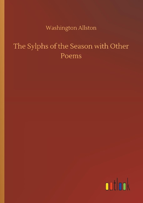 The Sylphs of the Season with Other Poems