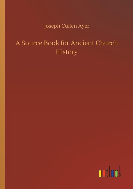 A Source Book for Ancient Church History