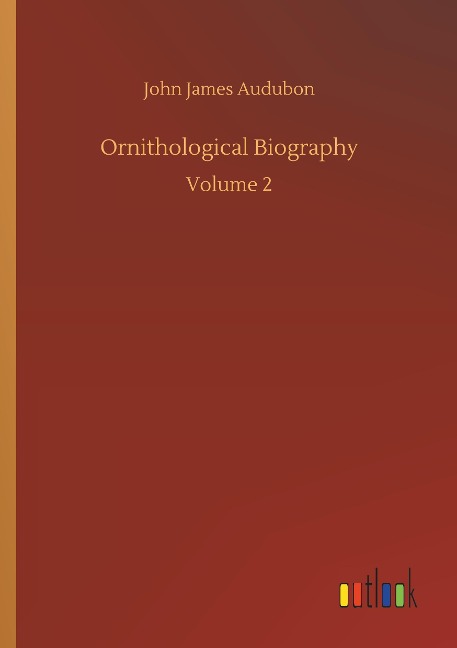 Ornithological Biography: Volume 2