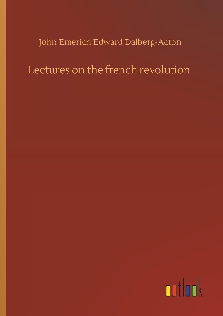 Lectures on the french revolution