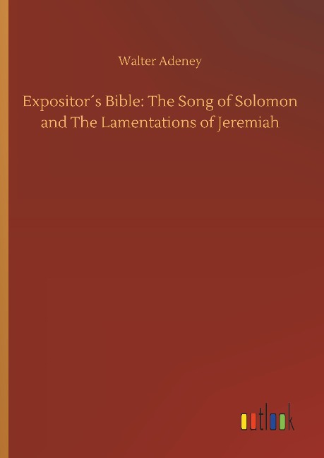 Expositor´s Bible: The Song of Solomon and The Lamentations of Jeremiah