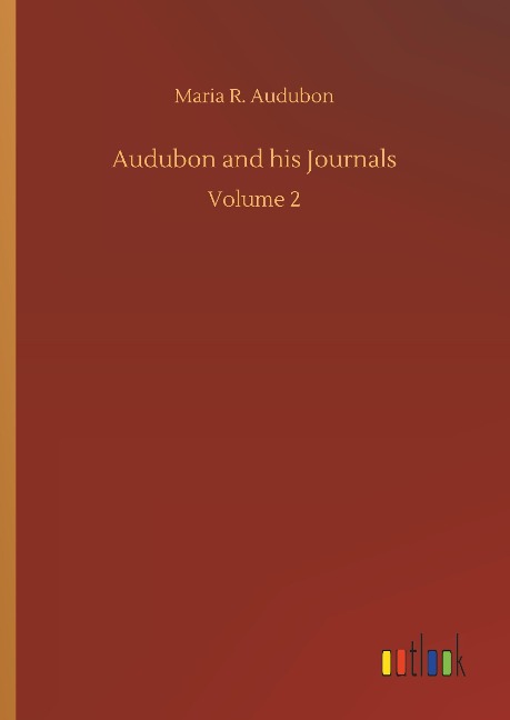 Audubon and his Journals: Volume 2