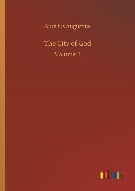 The City of God: Volume II