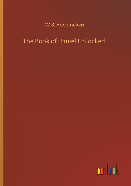 The Book of Daniel Unlocked